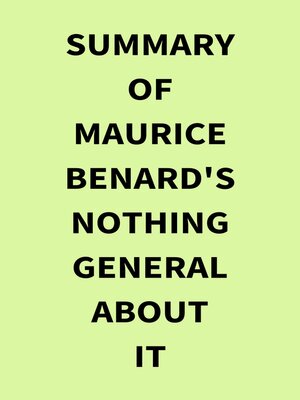 cover image of Summary of Maurice Benard's Nothing General About It
